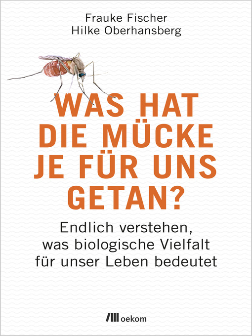 Titeldetails für Was hat die Mücke je für uns getan? nach Frauke Fischer - Verfügbar